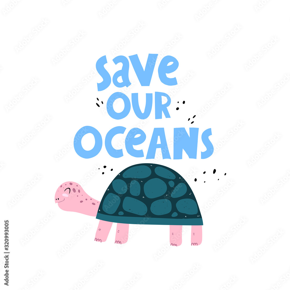 save our oceans. cartoon turtle, decor elements, hand drawing lettering. colorful vector illustration. stop plastic. save our oceans. cartoon turtle, decor elements, hand drawing lettering. colorful vector illustration. stop plastic.