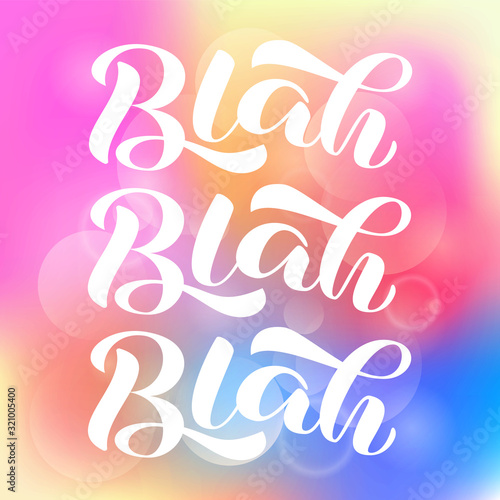 Blah blah blah brush lettering. Quote for card. Vector stock illustration