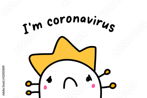 I am coronavirus hand drawn vector illustration in cartoon comic style sad character in yellow crown