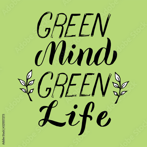 Green mind typography poster. Zero waste and stop the pollution concept. Trendy lettering phrase text. Sticker, t-shirt, eco bag design. Vector eps 10.