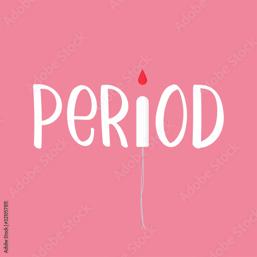 The inscription "Period" with a white female tampon with a drop of blood instead of the letter "I" on a pink background