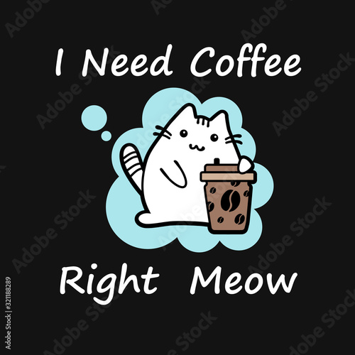 Kawaii cat, I need coffee.