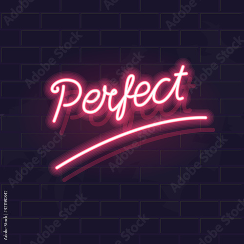 Neon perfect word lettering. Handwritten text on dark brick wall background. Square motivation glowing illustration for positive mood.