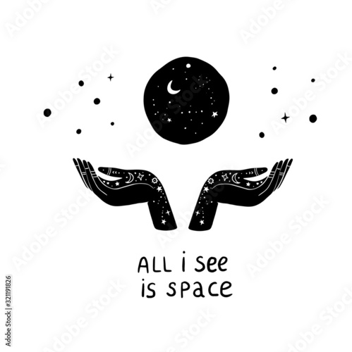 Card vector symbol mudra hands, phrase, moon and stars. All i see is space. Great for fabric, wrapping paper. Aztec stile, tribal art, ethnic collection, design isolated on white background.