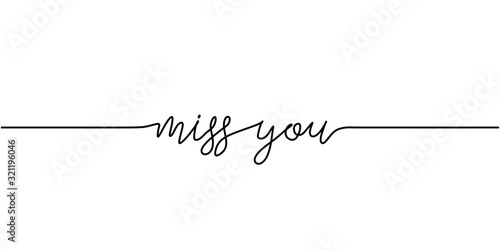 Miss you word. Continuous one line drawing. Text phrase vector illustration sketch handwriting isolated on white background. Minimalist for banner, poster, and card.