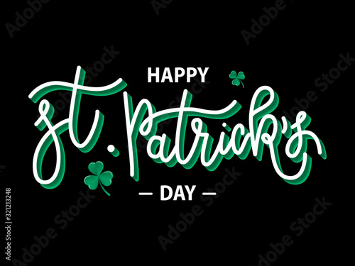 Hand drawn Happy St. Patrick’s Day logotype. Monoline lettering typography with clovers on black background. Festive design for banner, poster, flyer, party invitation, card, badge, icon