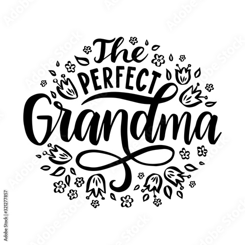 The perfect grandma. Hand drawn lettering phrase.