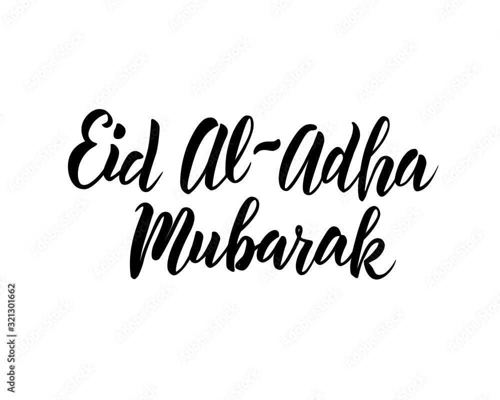 Eid al-Adha Mubarak hand lettering  text translated into English as Feast of the Sacrifice. Great for poster, greeting card, print, celebration décor etc.