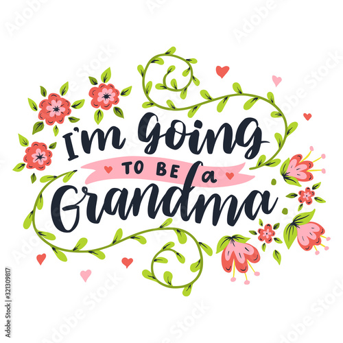 I'm going to be a grandma. Hand drawn lettering phrase.