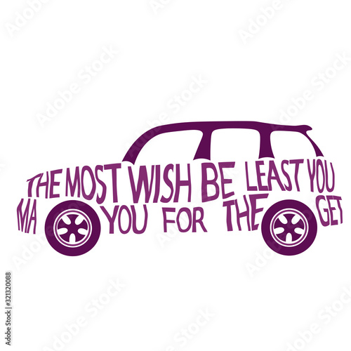 Hand lettered vector typography illustration with mini cooper car silhouette on isolated background Motivational quote lettering