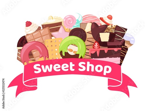 Sweet shop vector illustration with badge banner with candies, cakes, bakery and pastry. Pastry dessert sweet shop with cake, vanilla cream cupcake, muffin, chocolates and donut isolated on white.