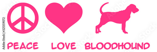 Peace, Love, Bloodhound