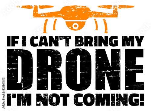 If i cant bring my drone home im not coming