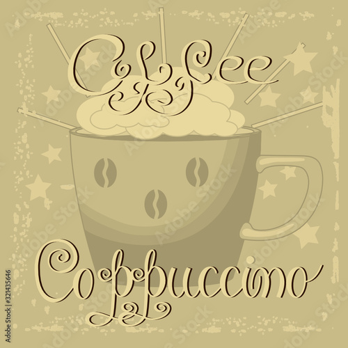 cup on beige aged background with calligraphic inscription Coffee cappuccino  stars and rays  color vector illustration in vintage style