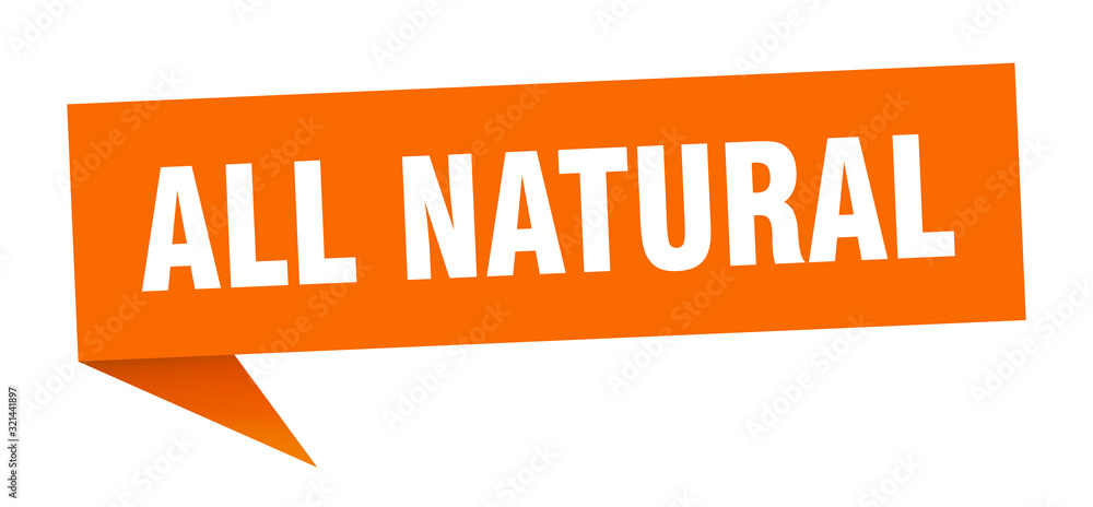 all natural speech bubble. all natural ribbon sign. all natural banner all natural speech bubble. all natural ribbon sign. all natural banner