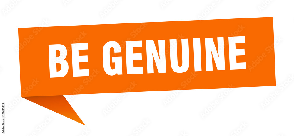 be genuine speech bubble. be genuine ribbon sign. be genuine banner be genuine speech bubble. be genuine ribbon sign. be genuine banner