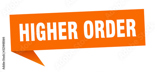 higher order speech bubble. higher order ribbon sign. higher order banner