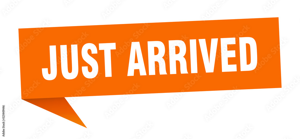 just arrived speech bubble. just arrived ribbon sign. just arrived banner just arrived speech bubble. just arrived ribbon sign. just arrived banner