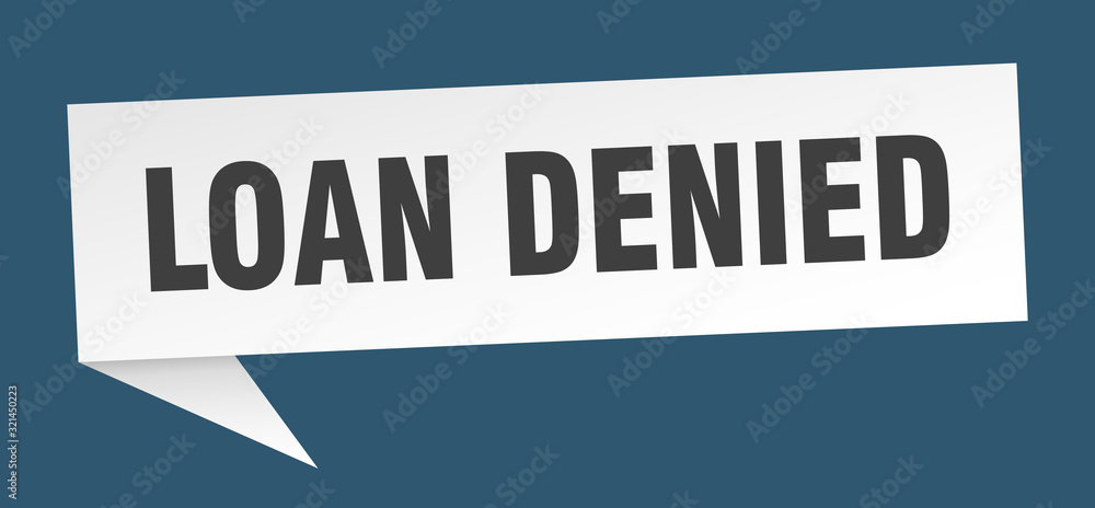 loan denied speech bubble. loan denied ribbon sign. loan denied banner