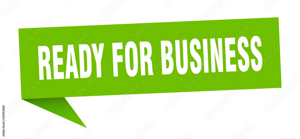 ready for business speech bubble. ready for business ribbon sign. ready for business banner ready for business speech bubble. ready for business ribbon sign. ready for business banner