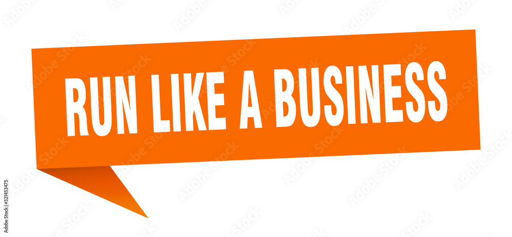 run like a business speech bubble. run like a business ribbon sign. run like a business banner run like a business speech bubble. run like a business ribbon sign. run like a business banner