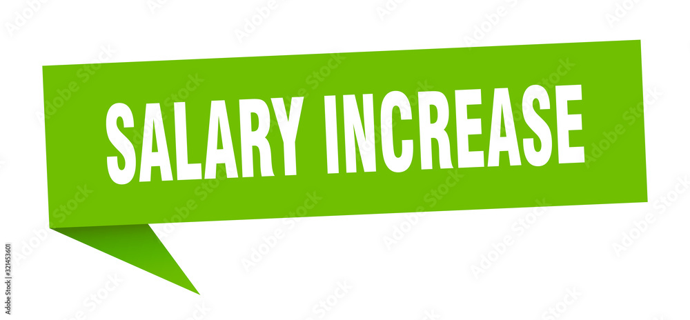 salary increase speech bubble. salary increase ribbon sign. salary increase banner salary increase speech bubble. salary increase ribbon sign. salary increase banner