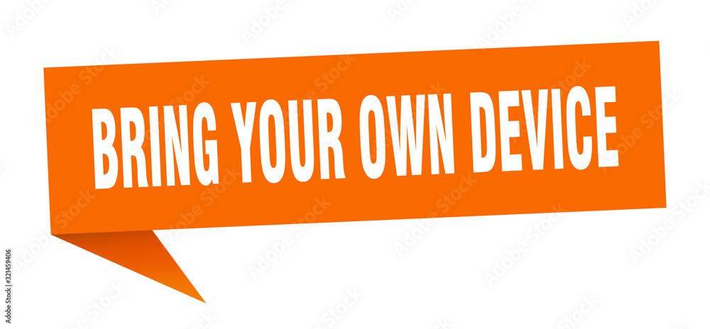 bring your own device speech bubble. bring your own device ribbon sign. bring your own device banner bring your own device speech bubble. bring your own device ribbon sign. bring your own device banner