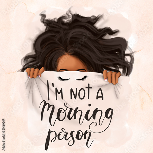I'm Not A Morning Person Isolated On A White Background African American Hand Drawn Illustration	 photo