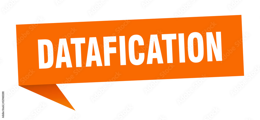datafication speech bubble. datafication ribbon sign. datafication banner datafication speech bubble. datafication ribbon sign. datafication banner