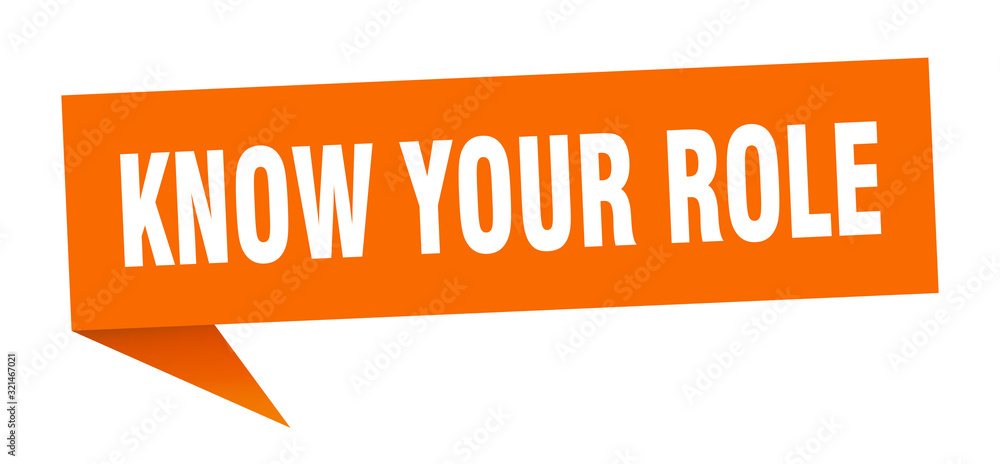 know your role speech bubble. know your role ribbon sign. know your role banner know your role speech bubble. know your role ribbon sign. know your role banner