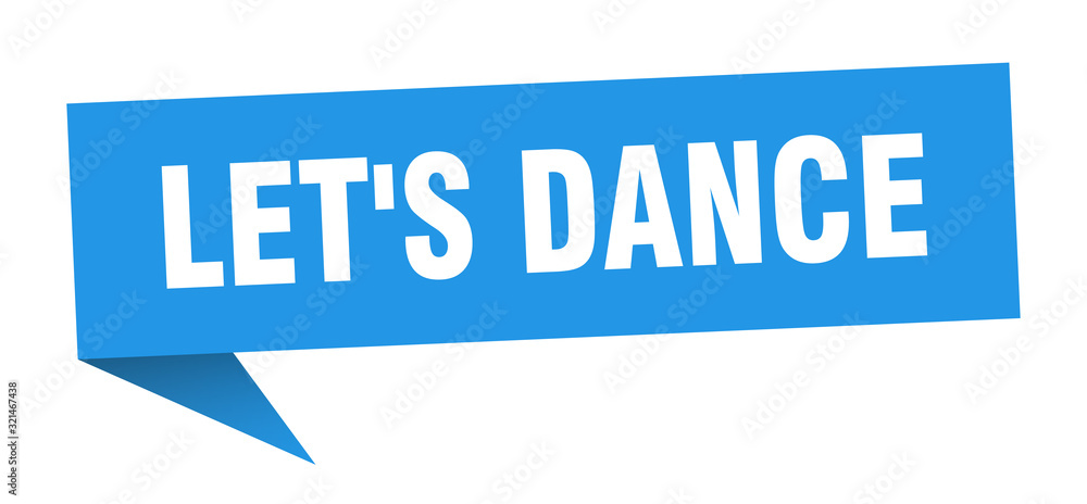 let's dance speech bubble. let's dance ribbon sign. let's dance banner let's dance speech bubble. let's dance ribbon sign. let's dance banner