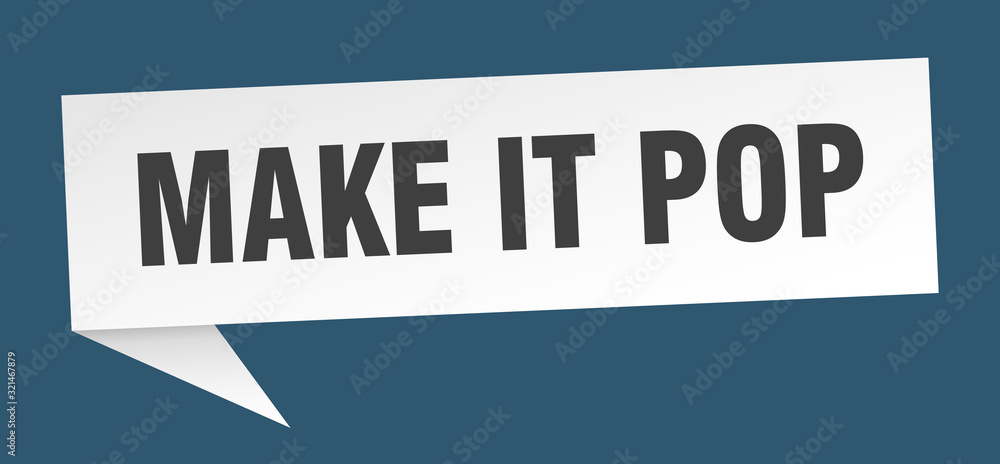 make it pop speech bubble. make it pop ribbon sign. make it pop banner