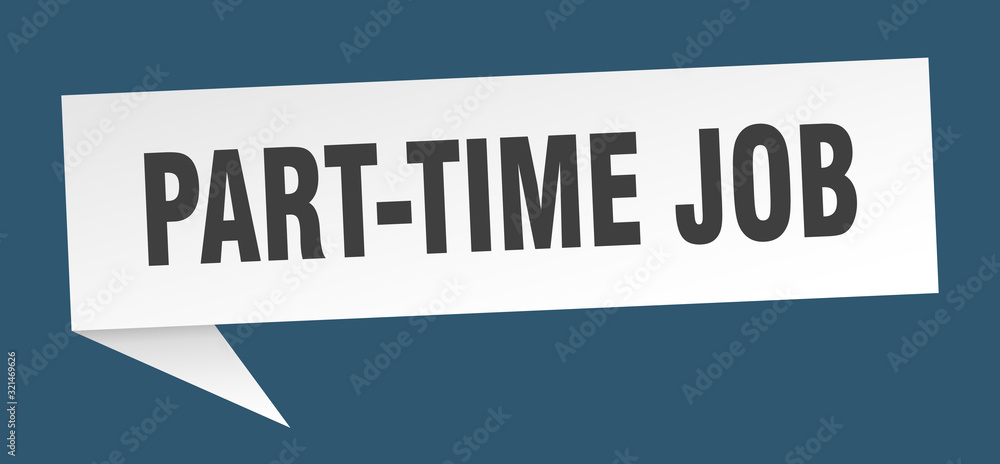 part-time job speech bubble. part-time job ribbon sign. part-time job banner