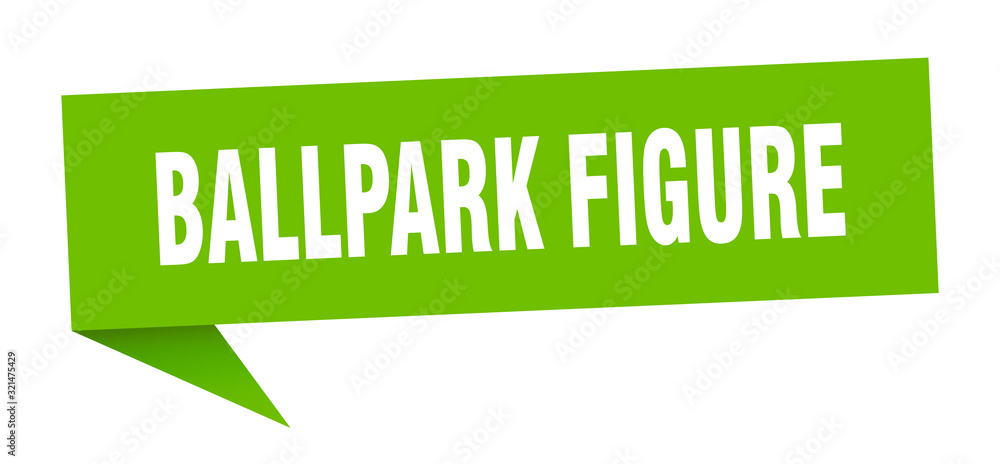 ballpark figure speech bubble. ballpark figure ribbon sign. ballpark figure banner ballpark figure speech bubble. ballpark figure ribbon sign. ballpark figure banner