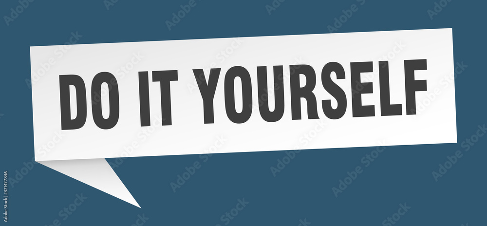 do it yourself speech bubble. do it yourself ribbon sign. do it yourself banner do it yourself speech bubble. do it yourself ribbon sign. do it yourself banner