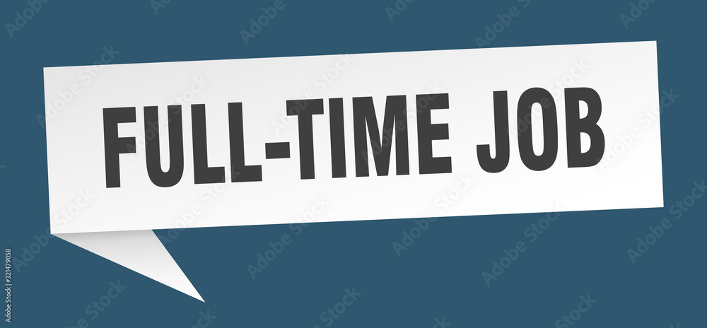 full-time job speech bubble. full-time job ribbon sign. full-time job banner