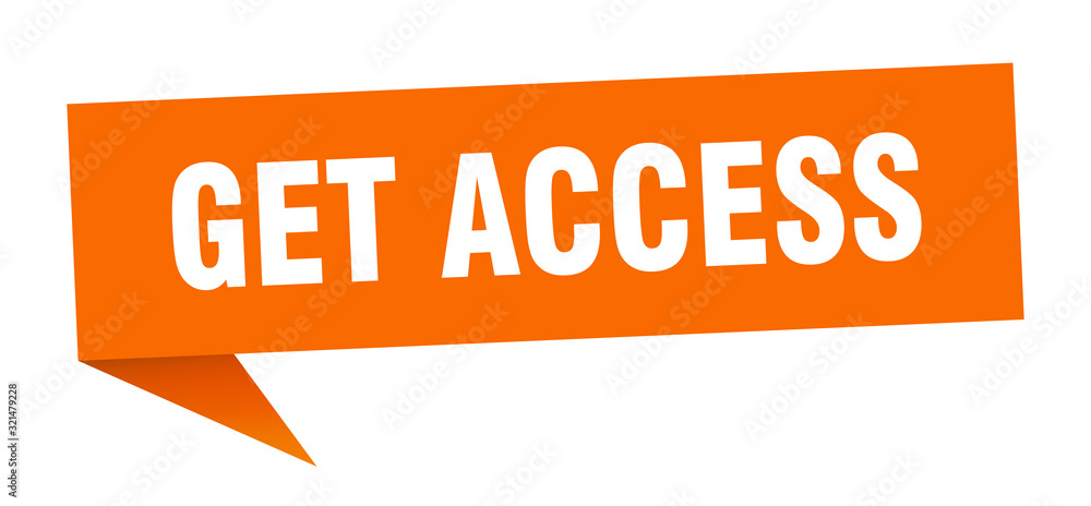 get access speech bubble. get access ribbon sign. get access banner get access speech bubble. get access ribbon sign. get access banner