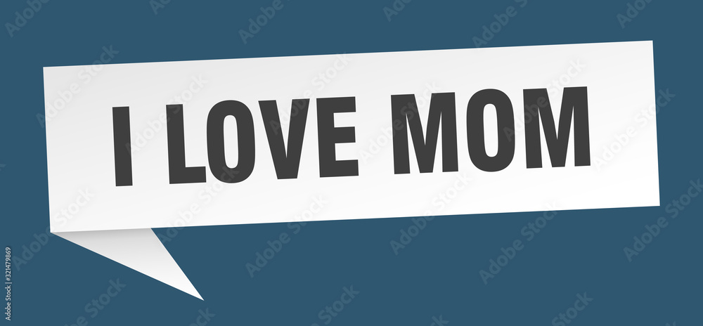 i love mom speech bubble. i love mom ribbon sign. i love mom banner