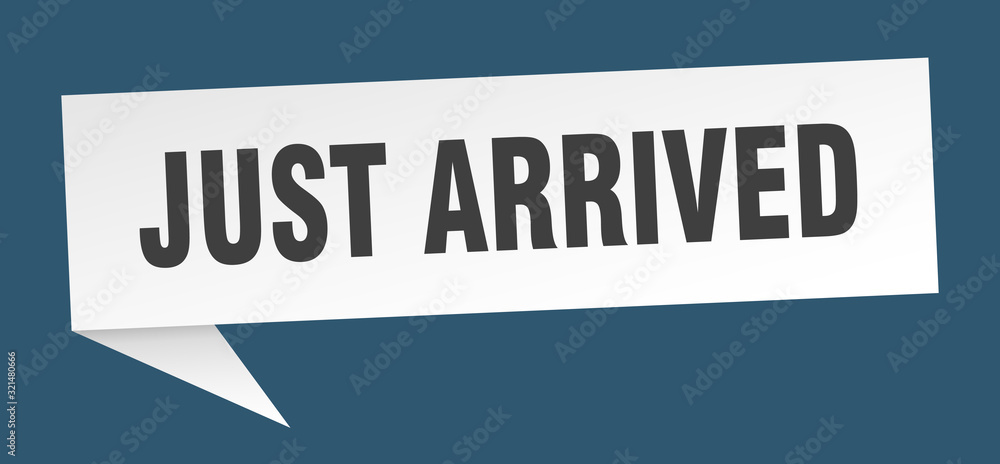 just arrived speech bubble. just arrived ribbon sign. just arrived banner just arrived speech bubble. just arrived ribbon sign. just arrived banner