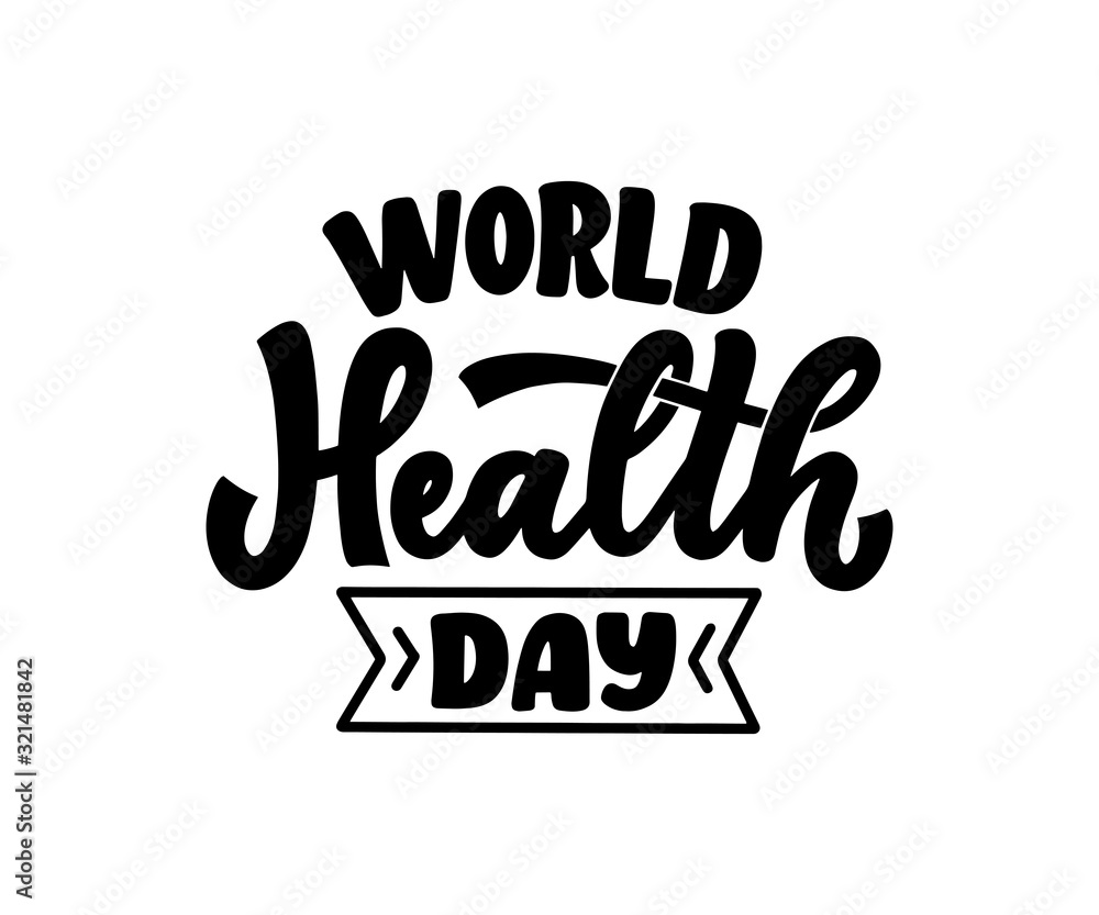 Motivational and Inspirational quote for Health Day. Design for print, poster, invitation, t-shirt, badges. In celebration of April 7 holiday. Vector Motivational and Inspirational quote for Health Day. Design for print, poster, invitation, t-shirt, badges. In celebration of April 7 holiday. Vector
