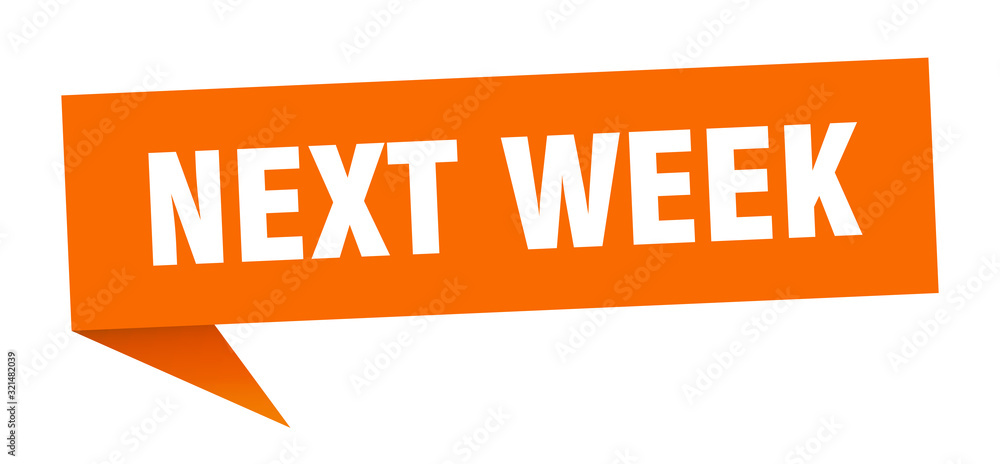 next week speech bubble. next week ribbon sign. next week banner next week speech bubble. next week ribbon sign. next week banner