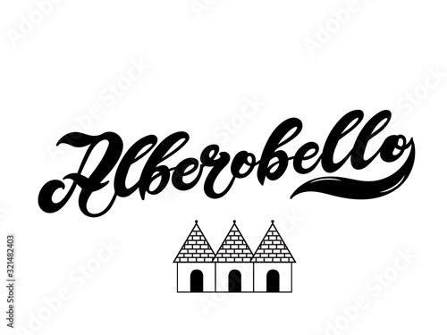 Alberobello. The name of the Italian city in the region of Puglia. Hand drawn lettering. Vector illustration. Best for souvenir products.