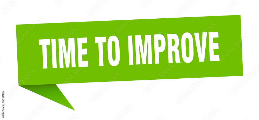 time to improve speech bubble. time to improve ribbon sign. time to improve banner time to improve speech bubble. time to improve ribbon sign. time to improve banner