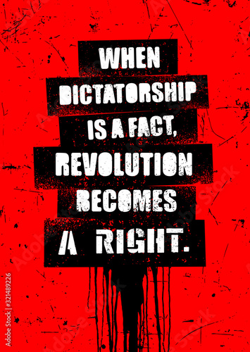 When dictatorship is a fact, revolution becomes a right. Inspiring Protest Typography Creative Motivation Quote Vector Template.