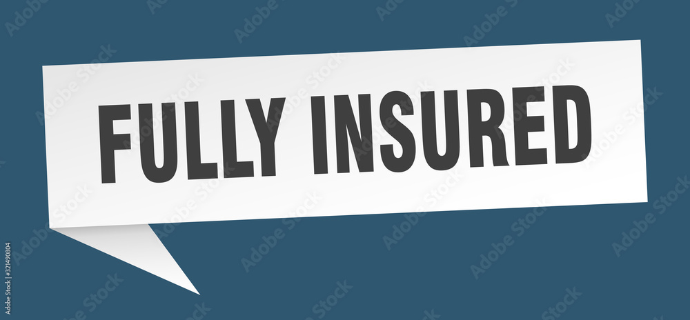 fully insured speech bubble. fully insured ribbon sign. fully insured banner
