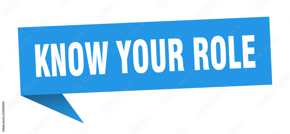 know your role speech bubble. know your role ribbon sign. know your role banner know your role speech bubble. know your role ribbon sign. know your role banner