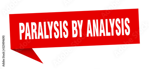 paralysis by analysis speech bubble. paralysis by analysis ribbon sign. paralysis by analysis banner