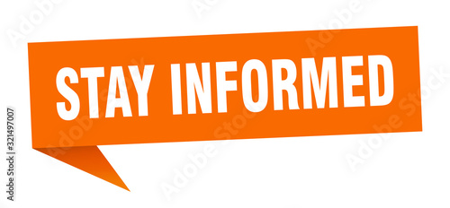 stay informed speech bubble. stay informed ribbon sign. stay informed banner