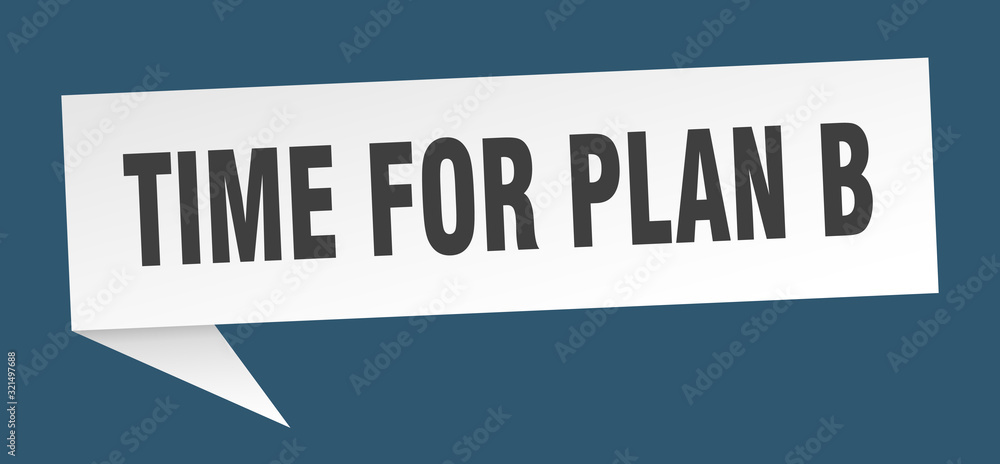 time for plan b speech bubble. time for plan b ribbon sign. time for plan b banner