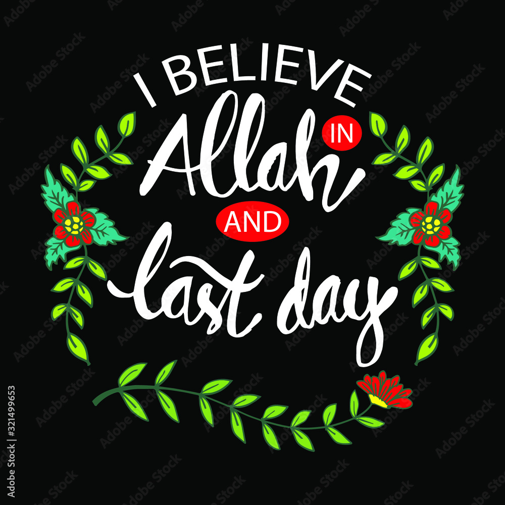 I believe in Allah and last day. Muslim quotes.